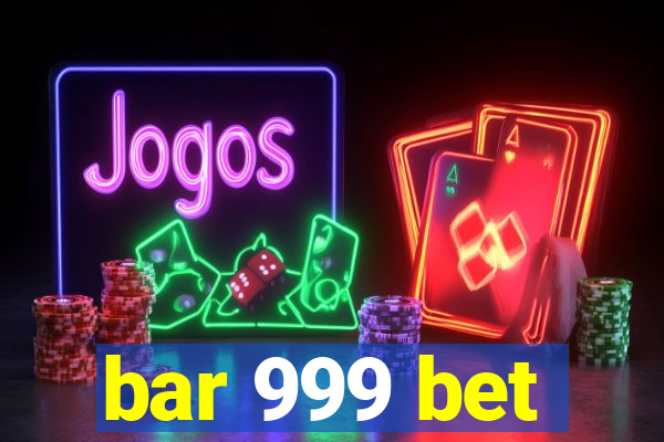 bar 999 bet